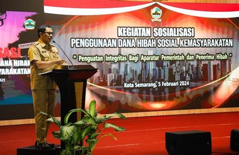 Pemprov Jateng Kucurkan Dana Hibah Ormas 2024 Senilai Rp80 5 Miliar