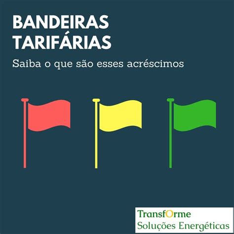 Voc Sabe O Que S O As Bandeiras Tarif Rias