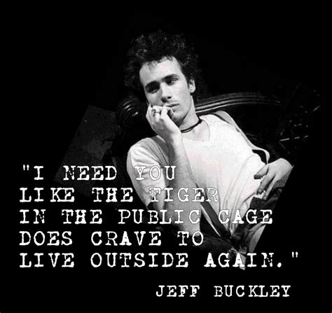 Jeff Buckley Quotes : Photo I Need You, I Miss You, Jeff Buckley Lyrics ...