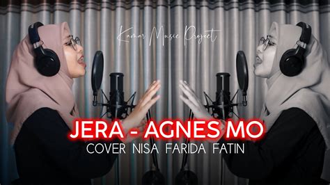 Jera Agnes Mo Cover Nisa Farida Fatin Youtube