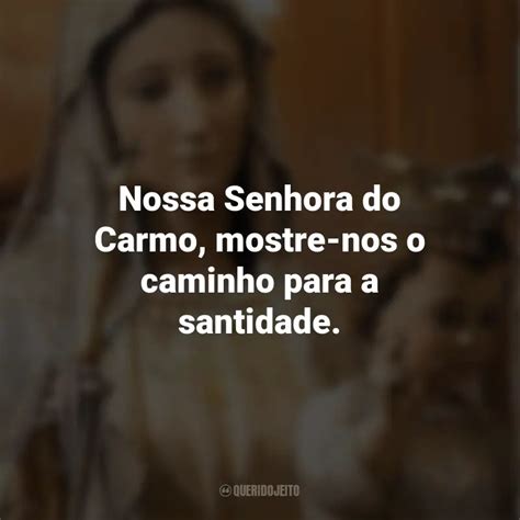 Nossa Senhora Do Carmo Frases Perfeitas Querido Jeito