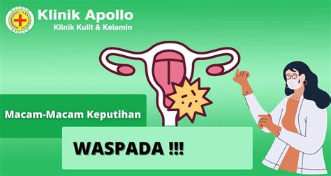 Macam Macam Keputihan Yang Berbahaya Klinik Apollo Jakarta