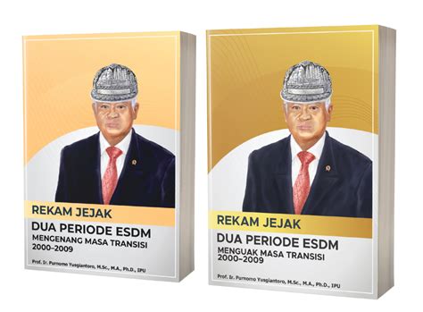 Rekam Jejak Dua Periode Esdm Menguak Dan Mengenang Masa Transisi