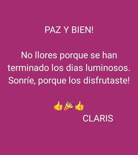 Pin By Claris Martinez On Paz Y Bien Frases Hermosas