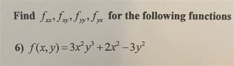 Solved Find Fxxfxyfyyfyx For The Following Functions 6