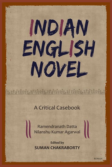 INDIAN ENGLISH NOVEL: A Critical Casebook – ROMAN Books