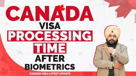 Canada Visa Processing Time After Biometrics Canada Visa Update