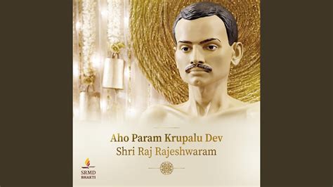 Aho Param Krupalu Dev Shri Raj Rajeshwaram YouTube