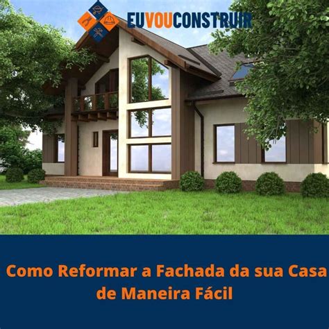 Como Reformar A Fachada Da Sua Casa De Maneira F Cil