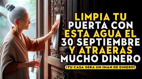 Limpia Tu Puerta Con ESTA AGUA El 30 De Septiembre Y ATRAE MUCHO DINERO