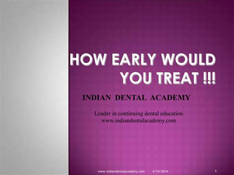 Early Orthodontic Treatment Certified Fixed Orthodontic Courses By Indian Dental Academy Ppt