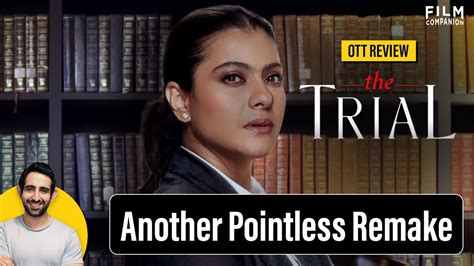 The Trial Web Series Review By Suchin Kajol Film Companion Youtube