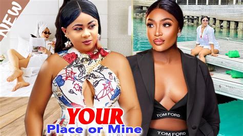 YOUR PLACE OR MINE NEW HIT MOVIE COMPLETE SEASON UJU OKOLI 2023