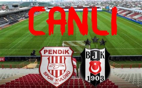 Canlı maç izle bein Sports 1 Pendikspor Beşiktaş maçı izle linki