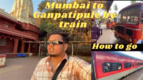 Mumbai To Ganpatipule Only In 500rs💸 How To Go By Train Youtube