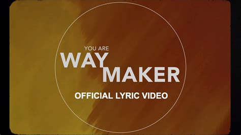 Way Maker Lyric Video Leeland [ Official ] Youtube