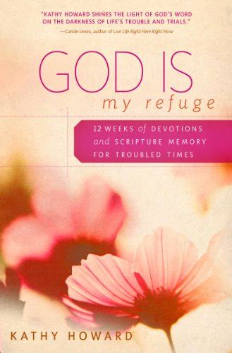 God Is My Refuge 12 Weeks Of Devotions And Scripture Memory For Troubled Times Kindle Edition