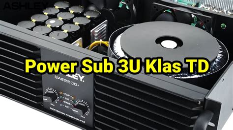 POWER SUB 3U ASHLEY SERI SAE2500 KLAS TD YouTube