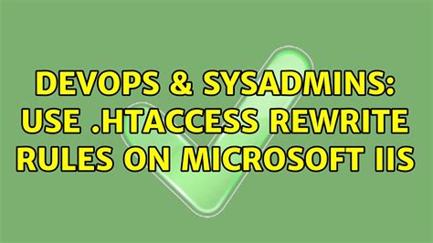 DevOps SysAdmins Use Htaccess Rewrite Rules On Microsoft IIS YouTube