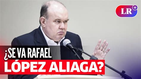 Revocatoria Contra Rafael LÓpez Aliaga ¿qué Ocurrirá Youtube