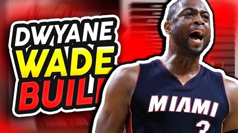 How To Make A Dwyane Wade Build On Nba K Top Best Shooting Guard