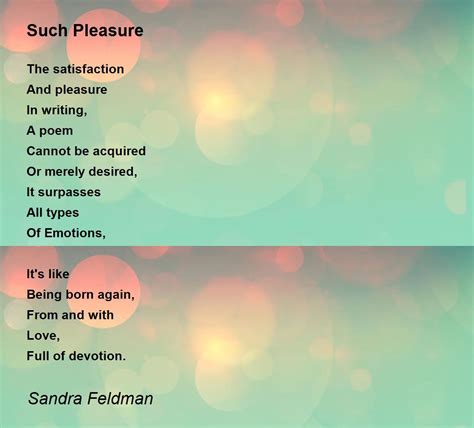 Such Pleasure Poem By Sandra Feldman Poem Hunter