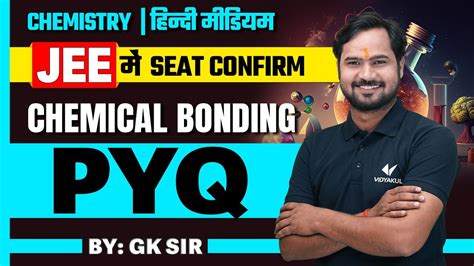 Chemical Bonding Pyq S Iit Jee Chapter Chemistry By Gk Sir