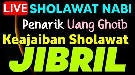 Sholawat Penarik Uang Secara Ghoib Sholawat Jibril Penarik Rezeki Dari Segala Penjuru Sholawat