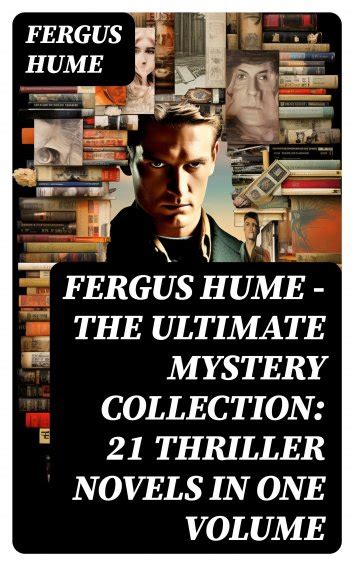 Fergus Hume Fergus Hume The Ultimate Mystery Collection