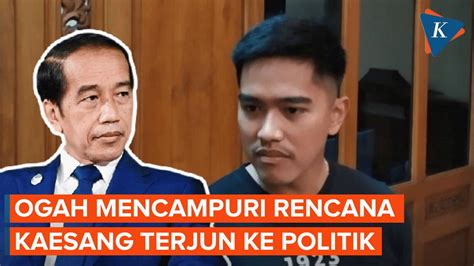 Jokowi Merespons Keinginan Kaesang Terjun Ke Dunia Politik Kompascom