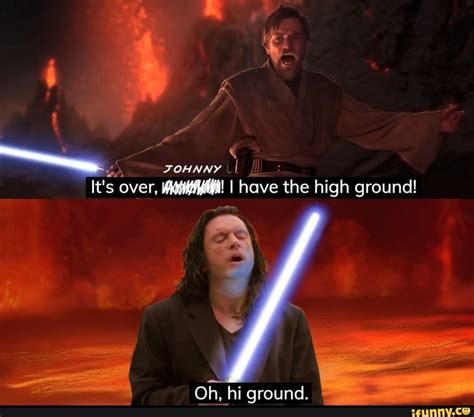 I Have The High Ground Meme Template