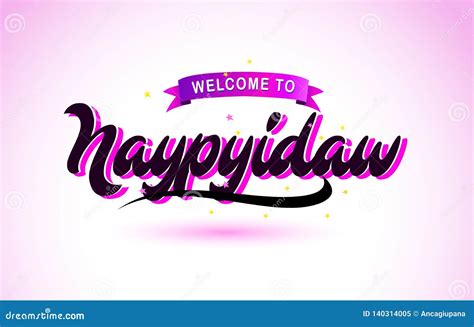 Naypyidaw Welcome To Creative Text Handwritten Font With Purple Pink Colors Design Stock Vector