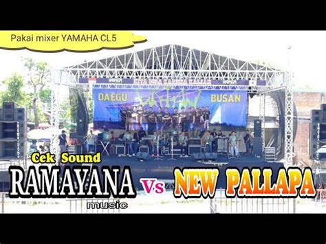 Cek Sound Ramayana Musik Vs New Pallapa Live Wotan Sukolilo Pati