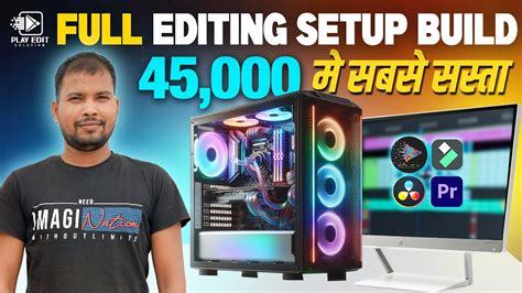 45 000 RS BEST PC Build Best For Editing Budget 4K Video Editing