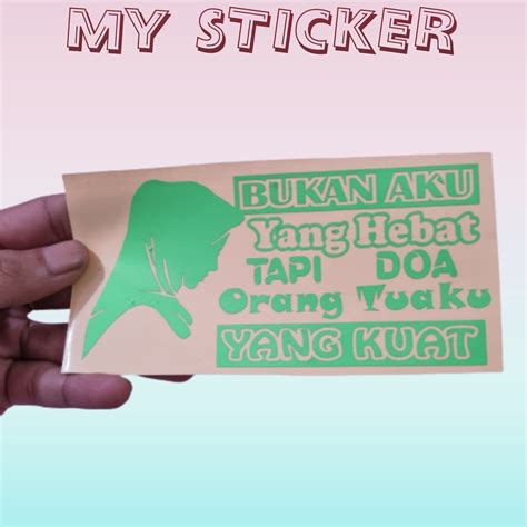 CUTTING STICKER KATA KATA BUKAN AKU YANG HEBAT TAPI DOA ORANG TUAKU