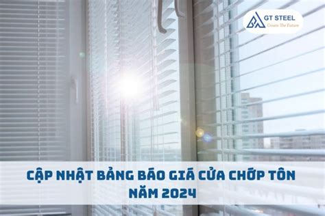 Cập Nhật Bảng Báo Giá Cửa Chớp Tôn Năm 2024 Gia Thái Steel