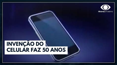 Celular Completa 50 Anos De Vida Bora Brasil YouTube