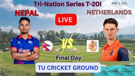 Live Final From TU Cricket Ground Nepal Vs Netherland YouTube