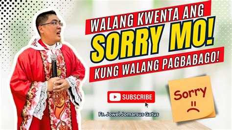 Walang Kwenta Ang Sorry Mo Kung Walang Pagbabago Inspiring Homily Ii