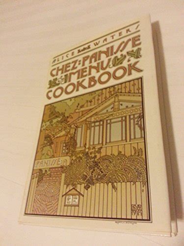 Chez Panisse Menu Cookbook Waters Alice 9780394517872 Abebooks