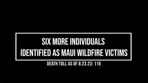 Maui Police Confirm The Identity Of Six More Lahaina Wildfire Disaster