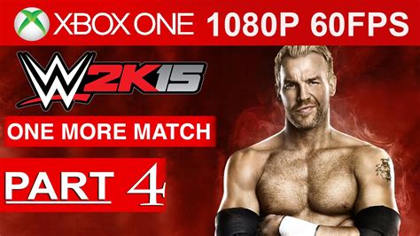 Wwe 2k15 One More Match Gameplay Walkthrough Part 4 1080p Hd 2k