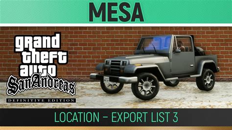 Gta San Andreas Definitive Edition Mesa Location Export List 3 🏆 Youtube