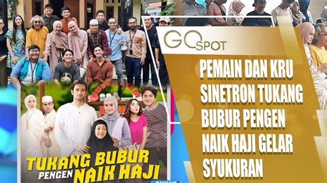 Tayang Perdana Kru Dan Pemain Sinetron Tukang Bubur Pengen Naik