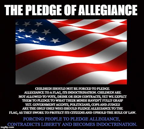 Pledge Allegiance To Liberty Not Indoctrination Imgflip