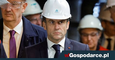 Macron Og Osi Budow Megafabryki To Konkurencja Dla Chin Wgospodarce Pl