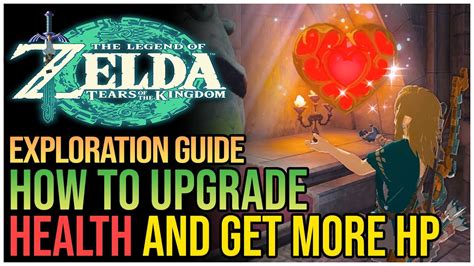 The Legend Of Zelda Tears Of The Kingdom How To Fully Upgrade Your