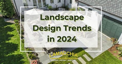 Landscape Design Trends in 2024 | Lamacchia Landscape Construction