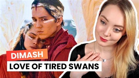 Dimash Kudaibergen Love Of Tired Swans Reaction Vera Youtube