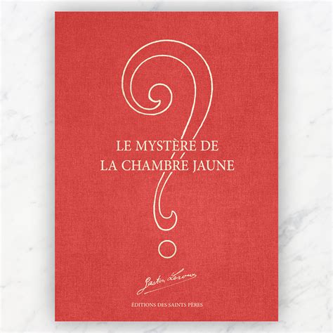 Gaston Leroux Le Myst Re De La Chambre Jaune Le Manuscrit